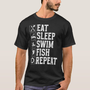 Eat Sleep Swim Fish Repeat Swimming Fishing T-Shirt