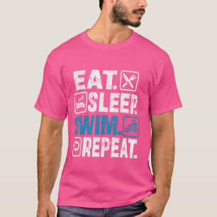 Eat sleep swim repeat Funny Saying for Swimming te T-Shirt