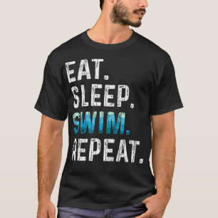 Eat Sleep Swim Repeat Funny Swimmer Swimming Playe T-Shirt