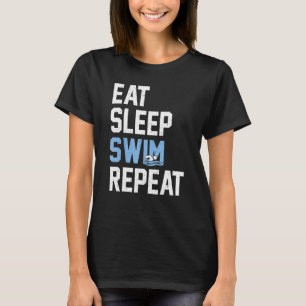 Eat Sleep Swim Repeat Swimmer T-Shirt