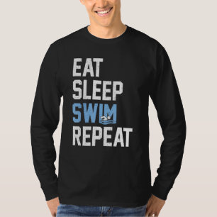 Eat Sleep Swim Repeat Swimmer   T-Shirt