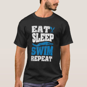 Eat Sleep Swim Repeat  Swimming  Cool Swimmer T-Shirt