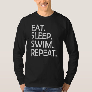 Eat Sleep Swim Repeat Swimming Funny Men Women Kid T-Shirt