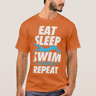 Eat Sleep Swim Repeat Swimming Swimmer Gift T-Shirt