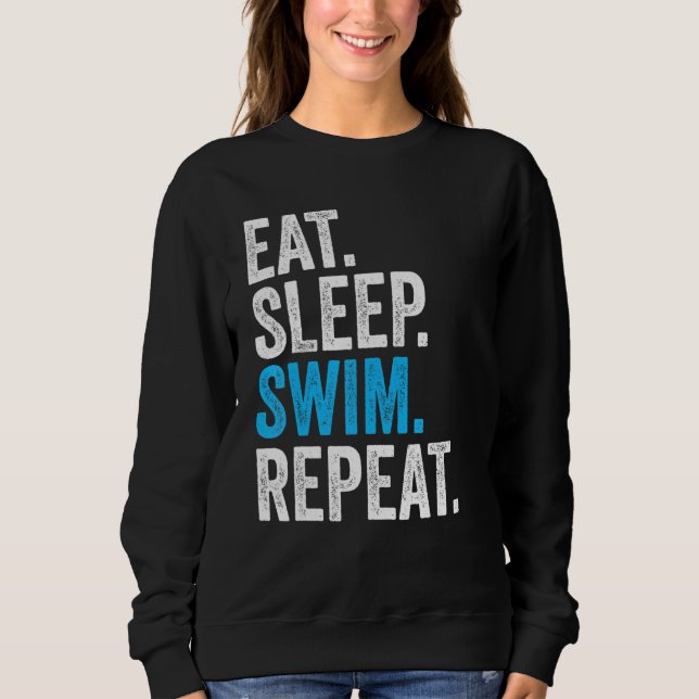 Eat Sleep Swim Repeat Vintage Swimming Swimmer Sweatshirt (Front)