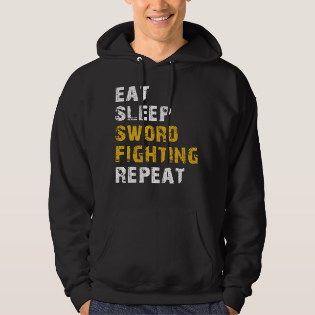 eat sleep Sword fighting Hoodie (Front)