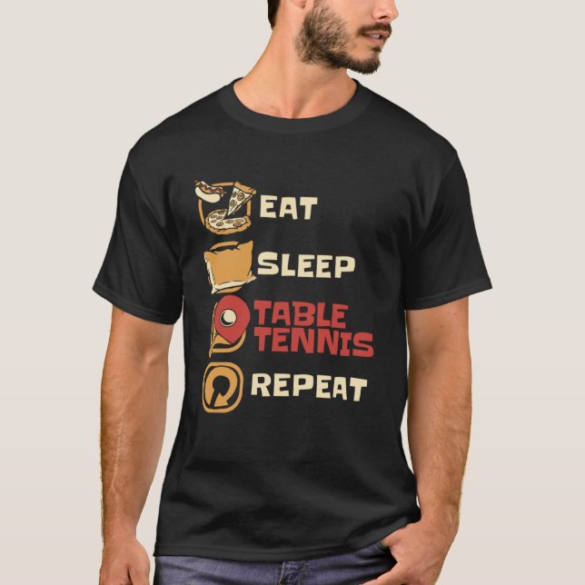 Eat Sleep Table Tennis Repeat Balls Table Tennis P T-Shirt (Front)
