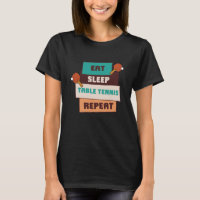 Eat Sleep Table Tennis Repeat Ping Pong Sport