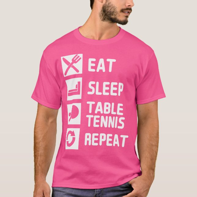Eat Sleep Table Tennis Repeat T-Shirt (Front)