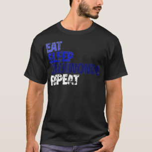 Eat Sleep Taekwondo Repeat Funny Martial Arts T-Shirt