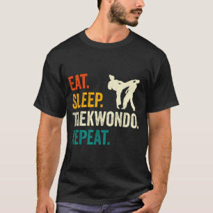 Eat Sleep Taekwondo Repeat - Taekwondo Kicking T-Shirt