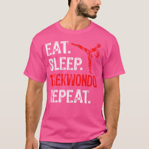 Eat Sleep Taekwondo Repeat Taekwondo Player Funny T-Shirt