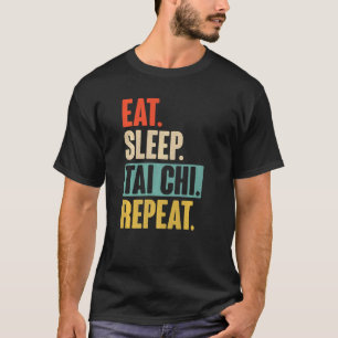 Eat Sleep Tai Chi Repeat   Retro Vintage Tai Chi T-Shirt