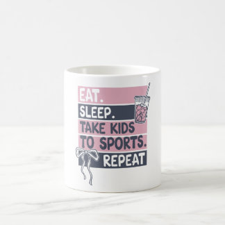 Eat Sleep Take Kids To Sports Repeat Coffee Mug