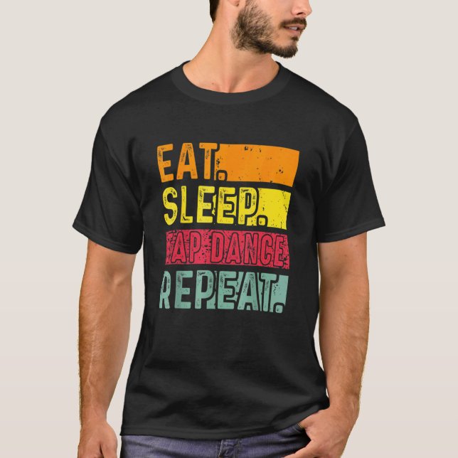 Eat Sleep Tap Dance Repeat Dancing Dancer Retro Vi T-Shirt (Front)