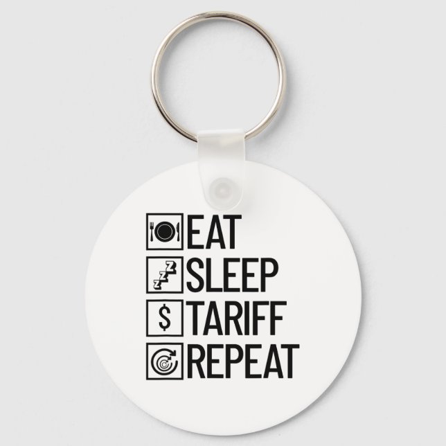 Eat Sleep Tariff Repeat Funny Trump Tariff _1  Key Ring (Front)