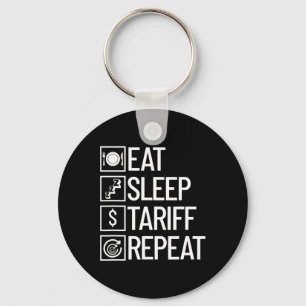 Eat Sleep Tariff Repeat Funny Trump Tariff Key Ring