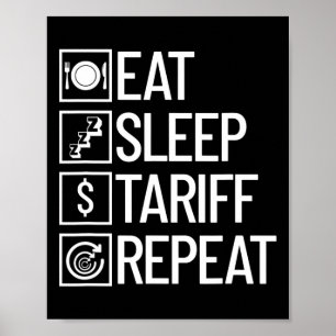 Eat Sleep Tariff Repeat Funny Trump Tariff Poster