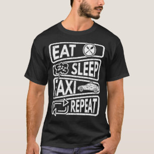 Eat Sleep Taxi Repeat Cab Driving Graphic T-Shirt