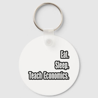 Eat. Sleep. Teach Economics. Key Ring