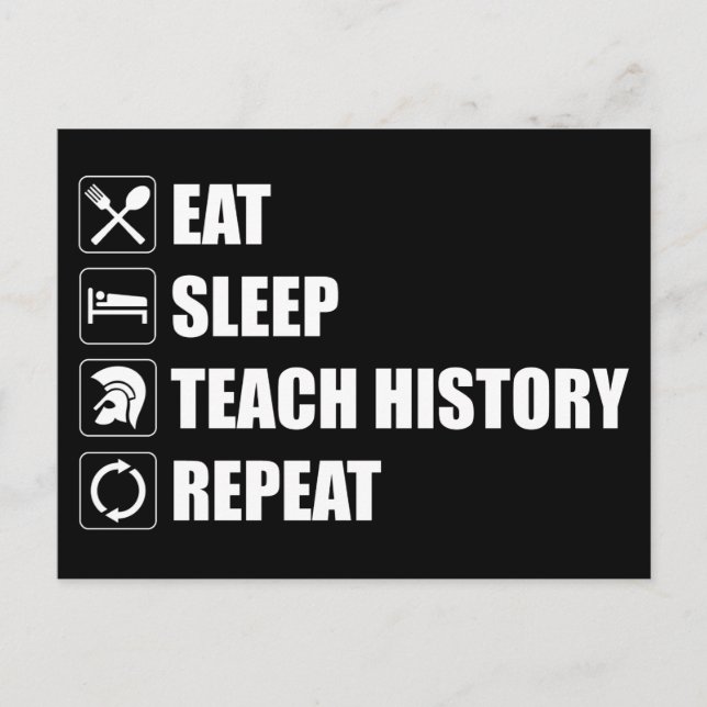 Eat. Sleep. Teach History. Repeat Postcard (Front)
