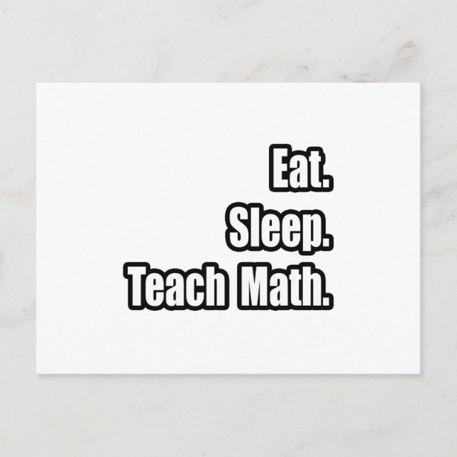 Eat. Sleep. Teach Math. Postcard (Front)