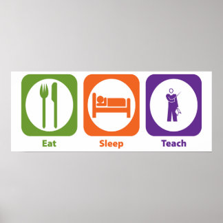 Eat Sleep Teach Poster