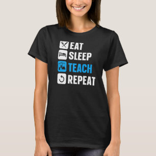 Eat Sleep Teach Repeat Scientist Professor Scienc T-Shirt