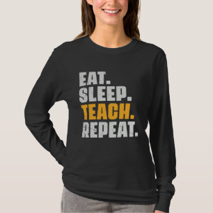 Eat Sleep Teach Repeat  Teaching Teacher Retro Vin T-Shirt