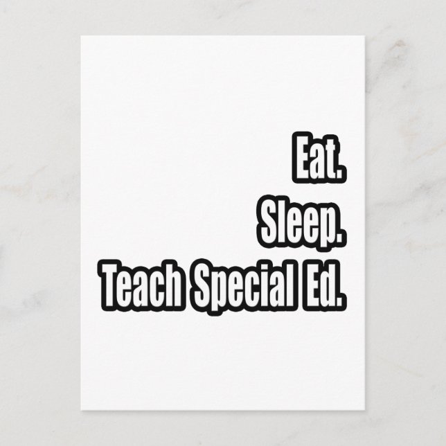 Eat. Sleep. Teach Special Ed Postcard (Front)