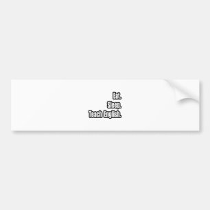 Eat Sleep Teacher English Bumper Sticker