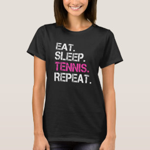 Eat Sleep Tennis Repeat Pink Tennis Coach Birthday T-Shirt