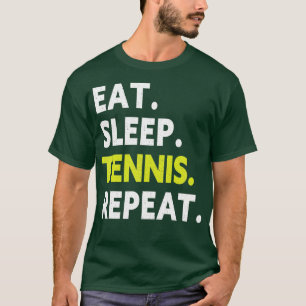 Eat Sleep Tennis Repeat Player Funny Tennis Lover T-Shirt