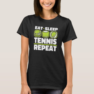 Eat Sleep Tennis Repeat Player Professional   Tenn T-Shirt