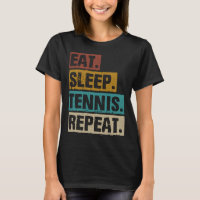 Eat Sleep Tennis Repeat Retro Vintage Tennis