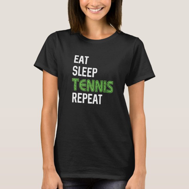 Eat Sleep Tennis Repeat T-Shirt (Front)