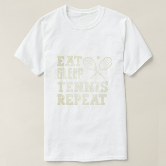 Eat sleep tennis repeat  T-Shirt (Design Front)