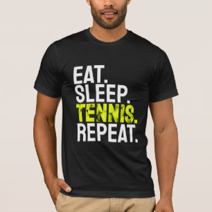 eat sleep tennis repeat T-Shirt
