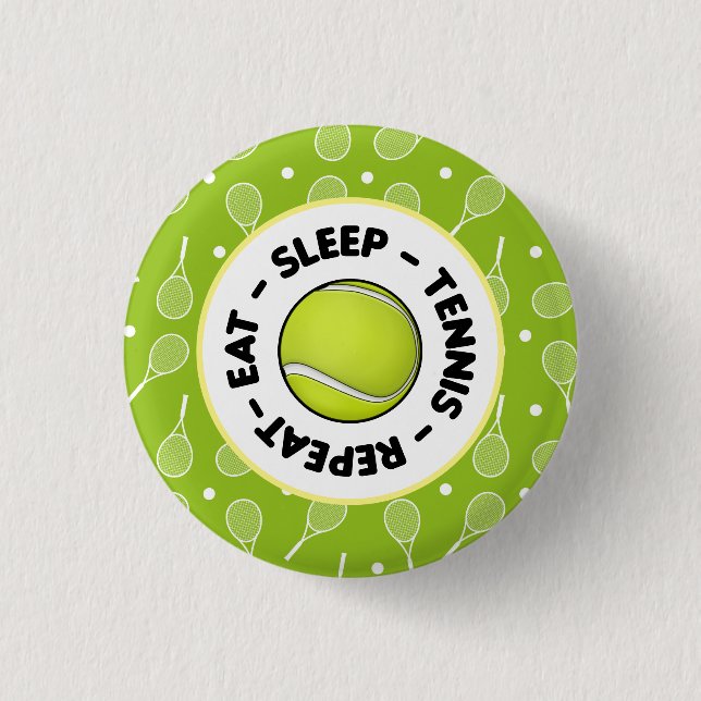 Eat Sleep Tennis Repeat with Ball and racket green 3 Cm Round Badge (Front)