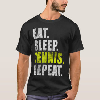 EAT SLEEP TENNIS REPEAT WOMENS MENS MEN KIDS BOYS T-Shirt