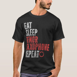 Eat Sleep Tenor saxophone Repeat T-Shirt
