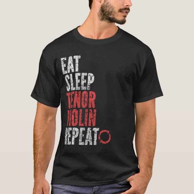 Eat Sleep Tenor violin Repeat T-Shirt (Front)