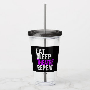 Eat Sleep Theatre Repeat Acrylic Tumbler