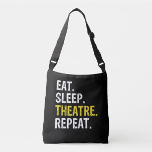 Eat Sleep Theatre Repeat Actor Drama Gift Crossbody Bag