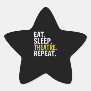 Eat Sleep Theatre Repeat Actor Gift Star Sticker