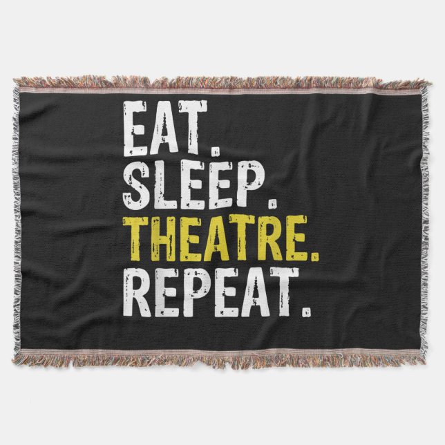Eat Sleep Theatre Repeat Actor Gift Throw Blanket (Front)
