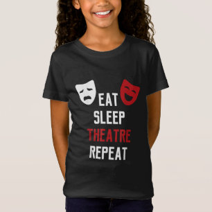 Eat Sleep Theatre Repeat Musical Thetre Gift T-Shirt