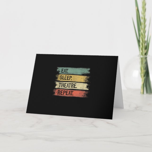 Eat Sleep Theatre Repeat Theatre Tech Gifts Actor Card (Front)