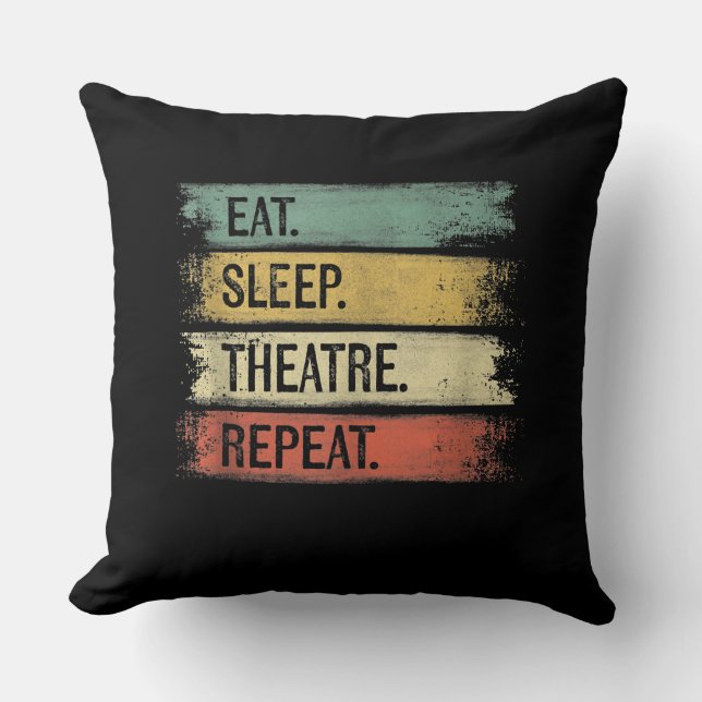 Eat Sleep Theatre Repeat Theatre Tech Gifts Actor Cushion (Front)