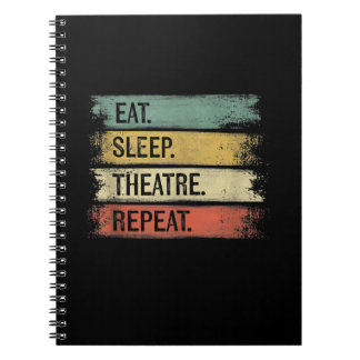 Eat Sleep Theatre Repeat Theatre Tech Gifts Actor Notebook